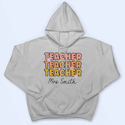 Teacher Custom Text - Personalized Custom T Shirt - Birthday, Loving, Funny Gift for Teacher, Kindergarten, Preschool, Pre K, Paraprofessional