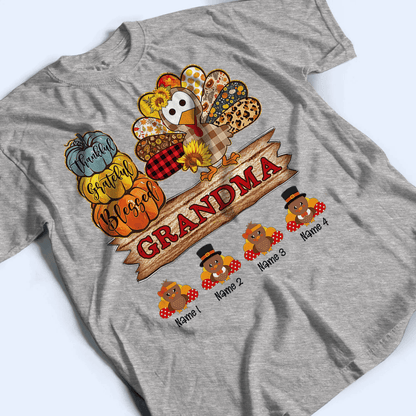 Thankful Grateful Blessed Grandma - Personalized Custom T Shirt - Thanksgiving, Birthday, Loving, Funny Gift for Grandma/Nana/Mimi, Mom, Wife, Grandparent