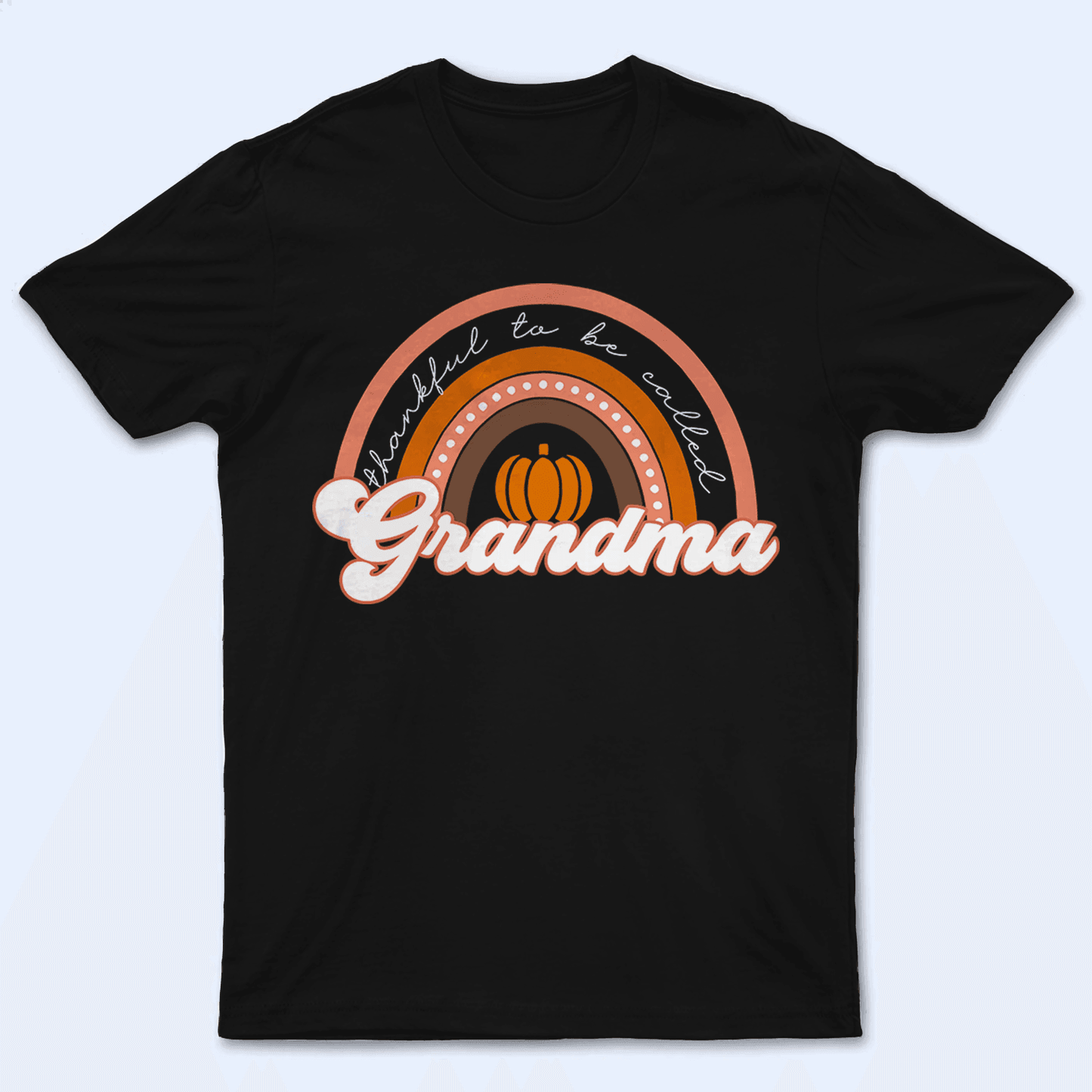 Thankful To Be Called Grandma - Personalized Custom T Shirt - Birthday, Loving, Funny Gift for Grandma/Nana/Mimi, Mom, Wife, Grandparent