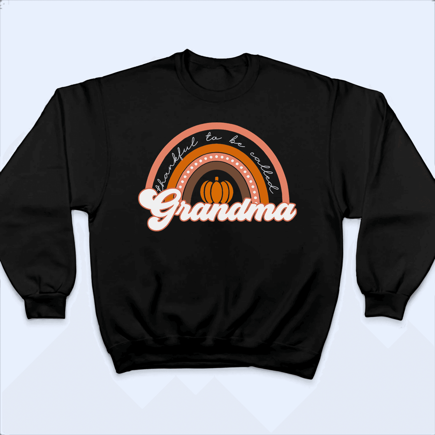 Thankful To Be Called Grandma - Personalized Custom T Shirt - Birthday, Loving, Funny Gift for Grandma/Nana/Mimi, Mom, Wife, Grandparent