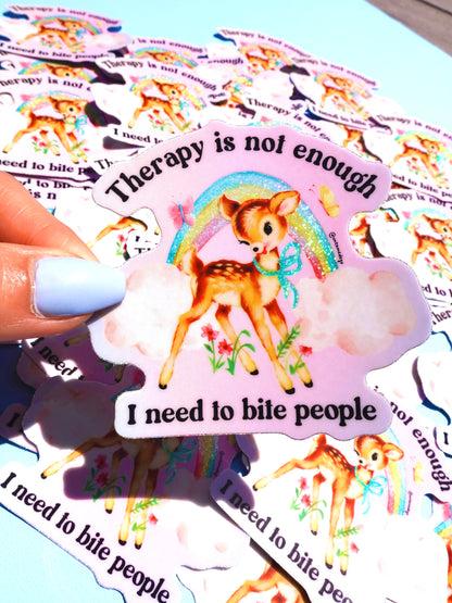 Funny Therapy Sticker – Therapy Is Not Enough I Need To Bite People Vinyl Decal