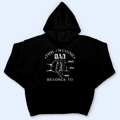This Awesome Dad Belong To  - Personalized Custom T Shirt - Birthday, Loving, Funny Gift for Grandfather/Dad/Father, Husband, Grandparent