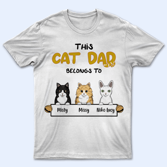 This Cat Dad belongs to - Personalized Unisex T-shirt, Hoodie, Sweatshirt - Custom Father's Day, Birthday Gift For Cat Owner & Lovers