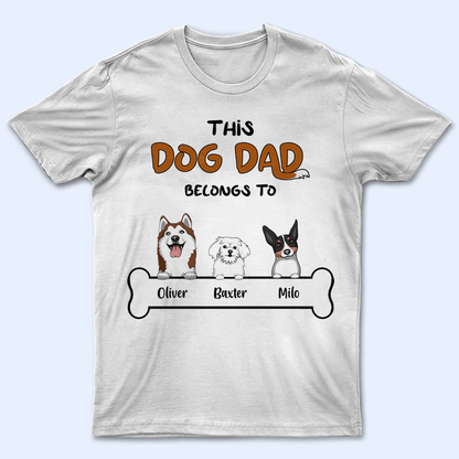 This Dog Dad belongs to - Personalized Unisex T-shirt, Hoodie, Sweatshirt - Custom Father's Day, Birthday Gift For Dog Owner & Lovers