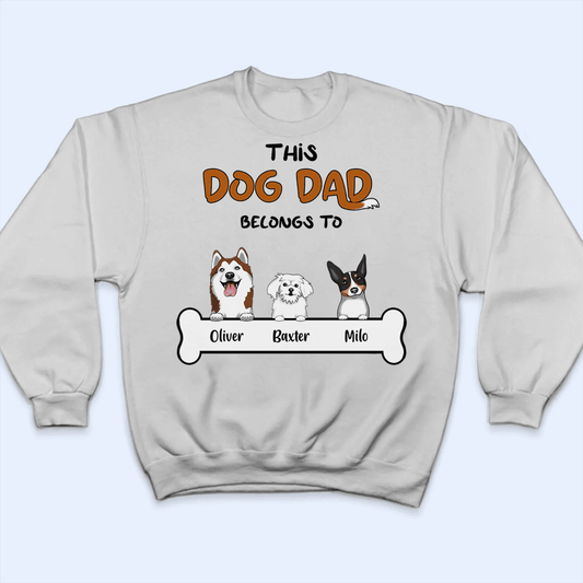 This Dog Dad belongs to - Personalized Unisex T-shirt, Hoodie, Sweatshirt - Custom Father's Day, Birthday Gift For Dog Owner & Lovers