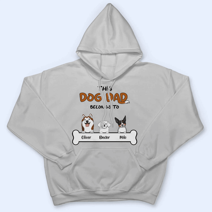 This Dog Dad belongs to - Personalized Unisex T-shirt, Hoodie, Sweatshirt - Custom Father's Day, Birthday Gift For Dog Owner & Lovers