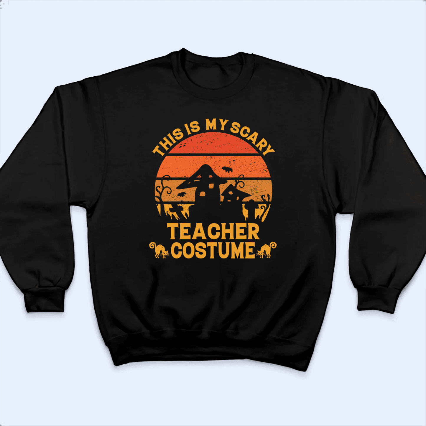 This Is My Scary Costume - Personalized Custom T Shirt - Birthday, Loving, Funny Gift for Teacher, Kindergarten, Preschool, Pre K, Paraprofessional