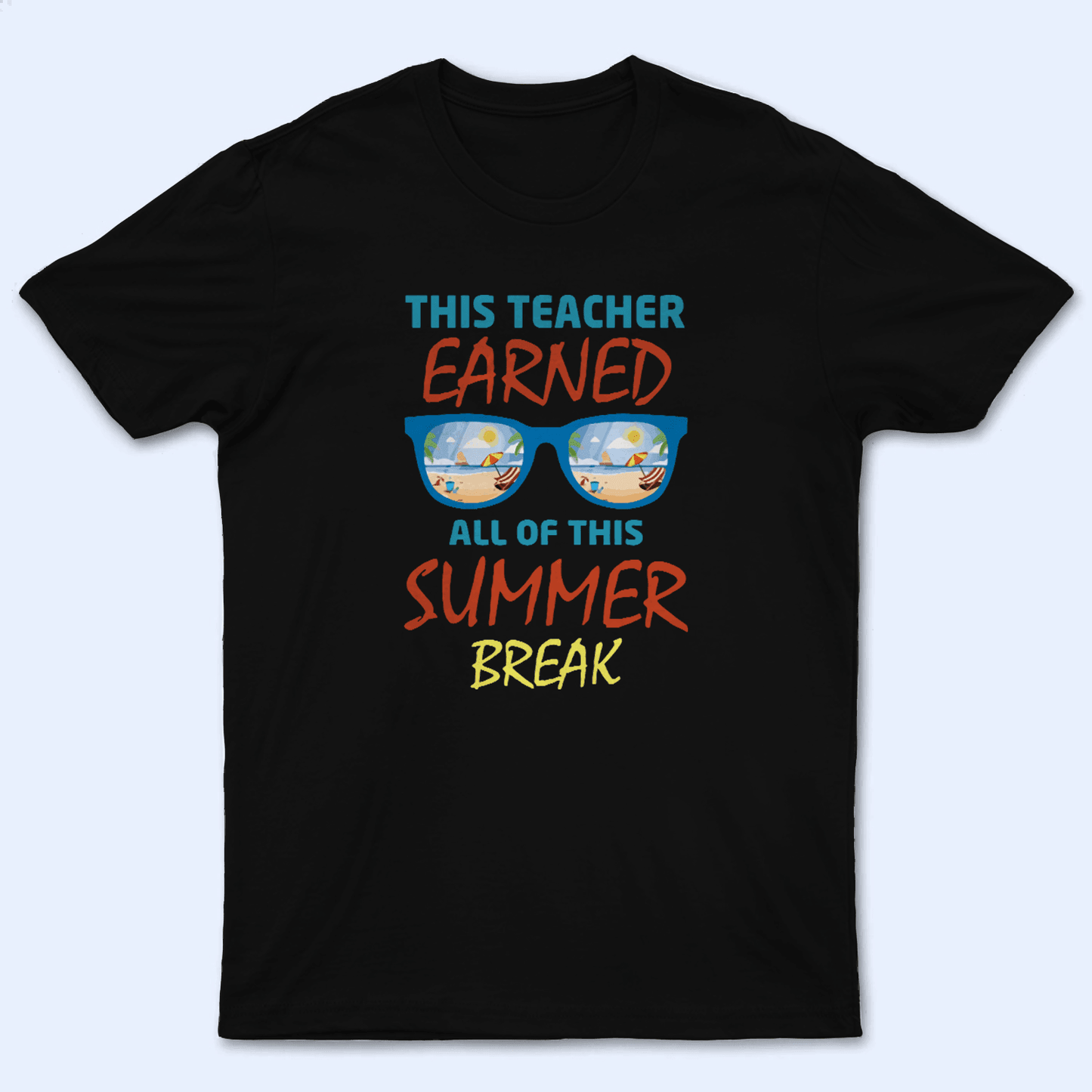 This Teacher Earned All Of This Summer - Personalized Custom T Shirt - Birthday, Loving, Funny Gift for Teacher, Kindergarten, Preschool, Pre K, Paraprofessional