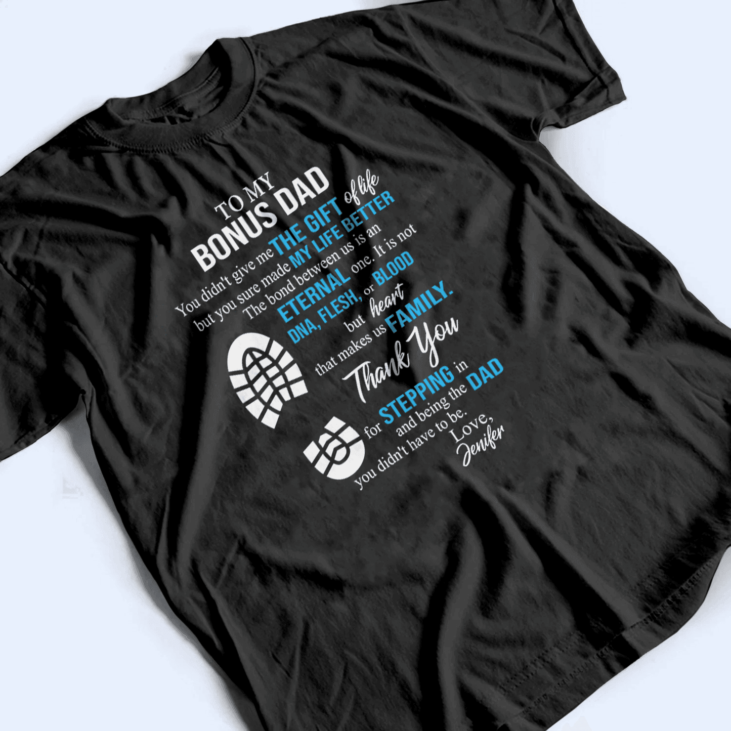 To My Bonus Dad You Made My Life Better - Personalized Custom T Shirt - Birthday, Loving, Funny Gift for Grandfather/Dad/Father, Husband, Grandparent