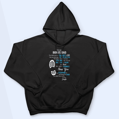 To My Bonus Dad You Made My Life Better - Personalized Custom T Shirt - Birthday, Loving, Funny Gift for Grandfather/Dad/Father, Husband, Grandparent