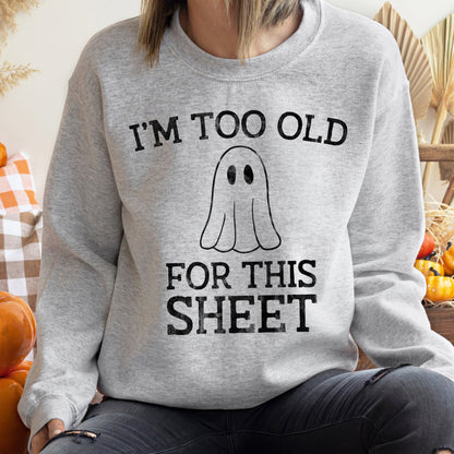 I'm Too Old Vintage Halloween Sweatshirt
