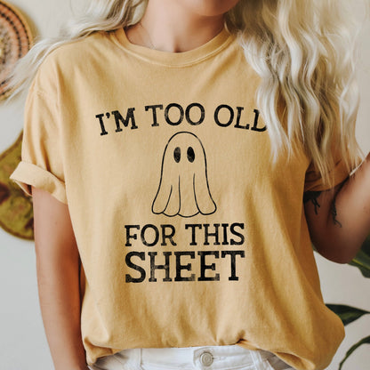 I'm Too Old For This Sheet Retro Ghost Halloween Comfort Colors Tshirt