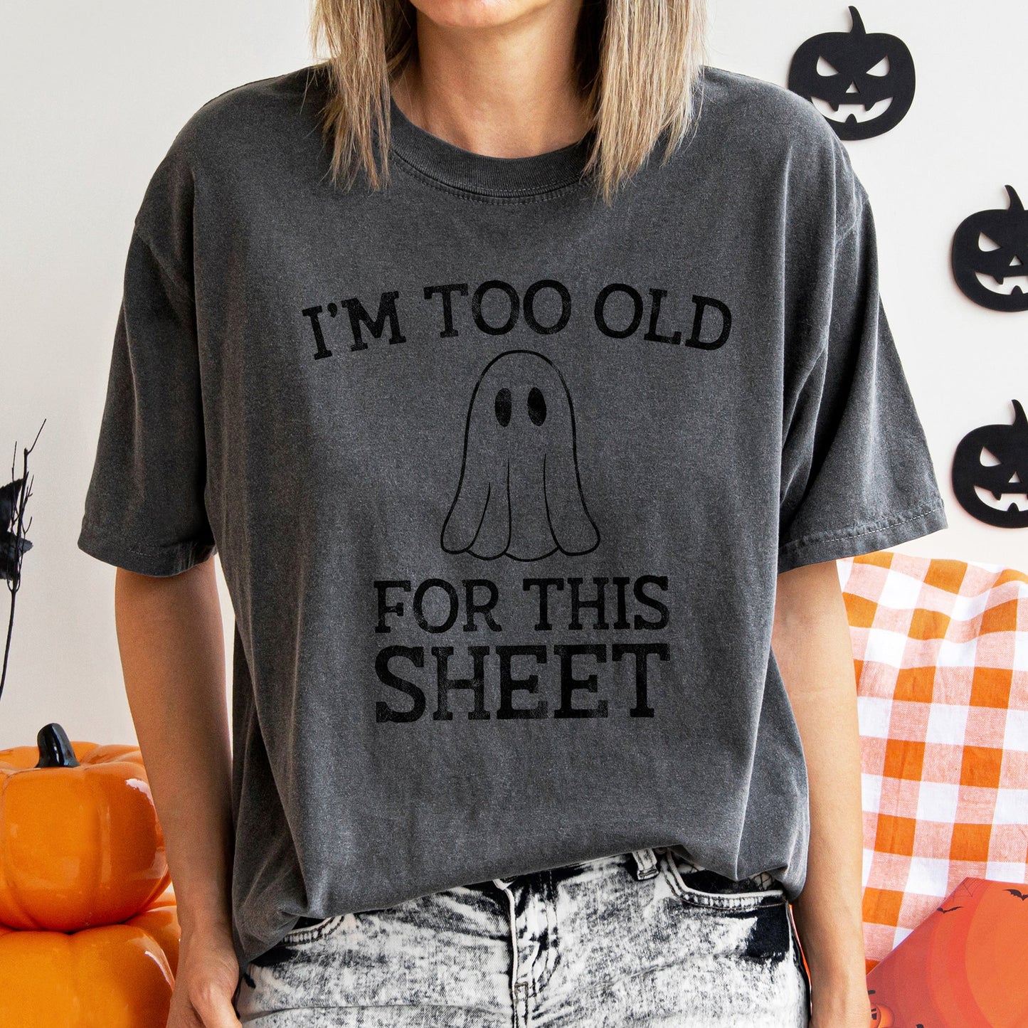 I'm Too Old For This Sheet Retro Ghost Halloween Comfort Colors Tshirt