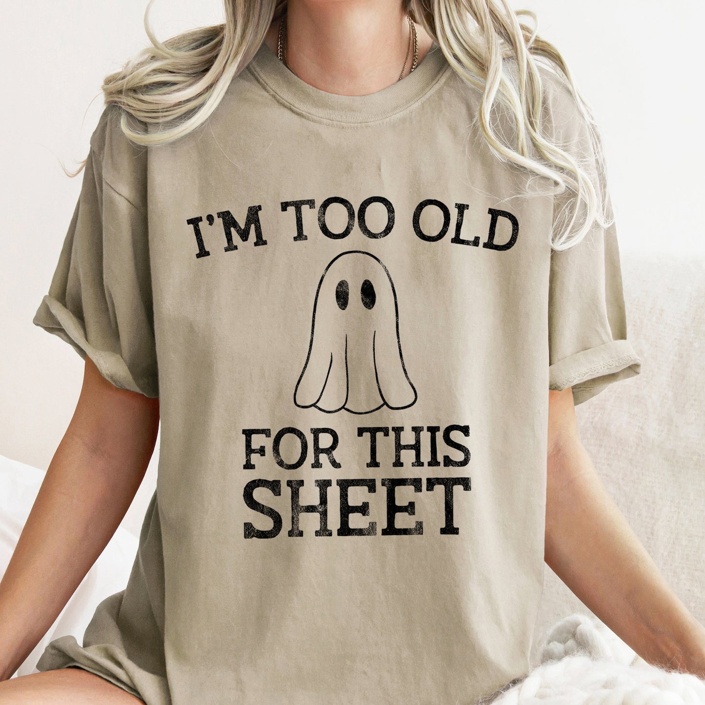 I'm Too Old For This Sheet Retro Ghost Halloween Comfort Colors Tshirt