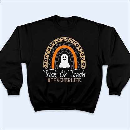 Trick or Teach Halloween Rainbow - Personalized Custom T Shirt - Birthday, Loving, Funny Gift for Teacher, Kindergarten, Preschool, Pre K, Paraprofessional