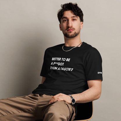 Better To Be A F**got Than A Fascist