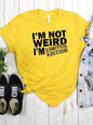 I'm Not Weird I'm Limited Edition Women T Shirt