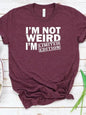 I'm Not Weird I'm Limited Edition Women T Shirt