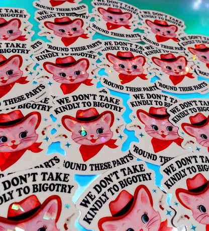 We Don’t Take Kindly to Bigotry – Cowboy Cat Vinyl Sticker