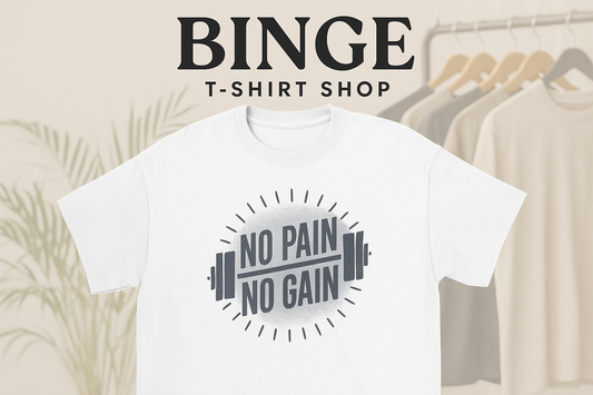 White No Pain No Gain t-shirt with Binge T-shirt Shop branding in the background