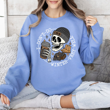 I Don't Do Winter Very Well, Skeleton, Freezing Cold, Sweatshirt