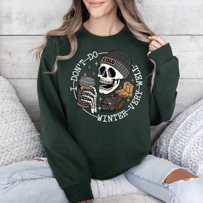 I Don't Do Winter Very Well, Skeleton, Freezing Cold, Sweatshirt