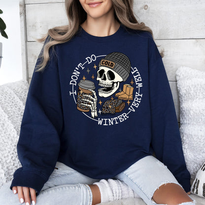 I Don't Do Winter Very Well, Skeleton, Freezing Cold, Sweatshirt