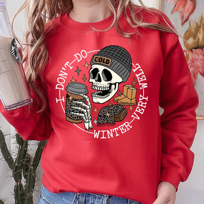 I Don't Do Winter Very Well, Skeleton, Freezing Cold, Sweatshirt