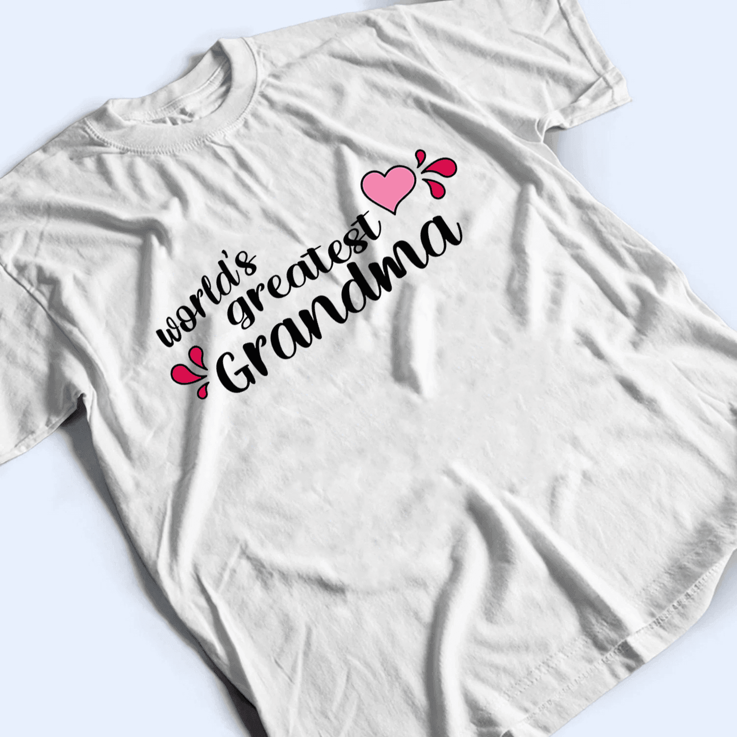 World's Greatest Grandma - Personalized Custom T Shirt - Gift for Grandma/Nana/Mimi, Mom, Wife, Grandparent
