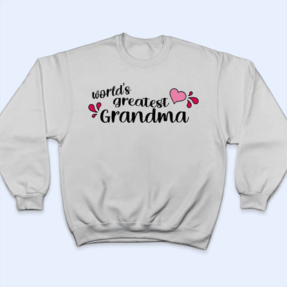 World's Greatest Grandma - Personalized Custom T Shirt - Gift for Grandma/Nana/Mimi, Mom, Wife, Grandparent