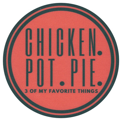 Sip Sip Hooray Coaster -  Chicken, Pot, Pie - 3 of My Favorite Things
