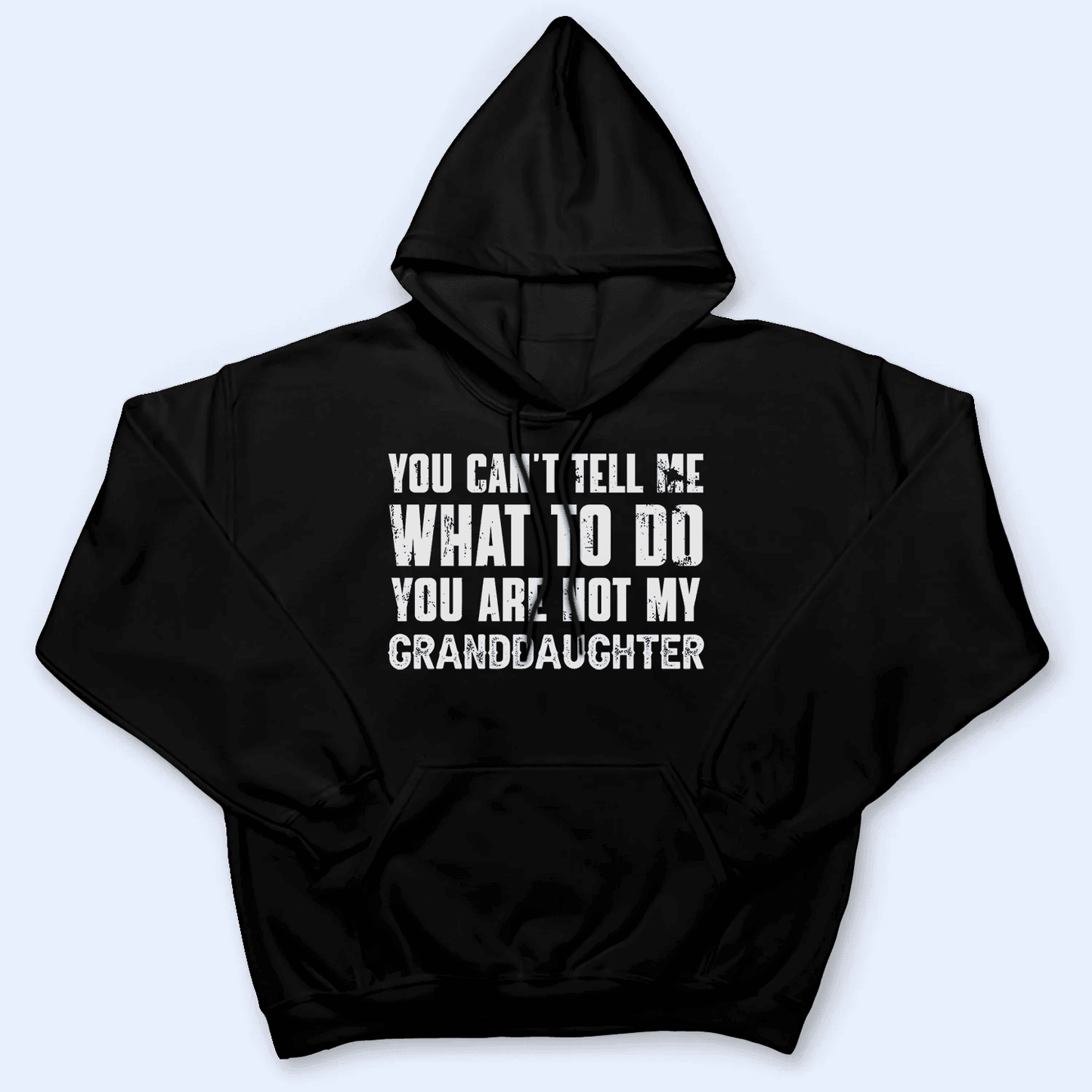You can't tell me what to do You're not my Granddaughter 1 -  Personalized Custom T Shirt - Birthday, Loving, Funny Gift for Grandma/Nana/Mimi, Mom, Wife, Grandparent